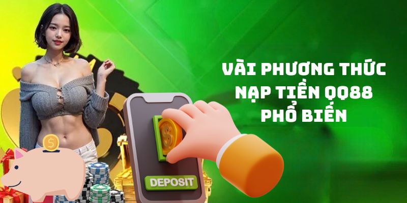 Một số phương thức nạp vốn phổ biến nhà cái