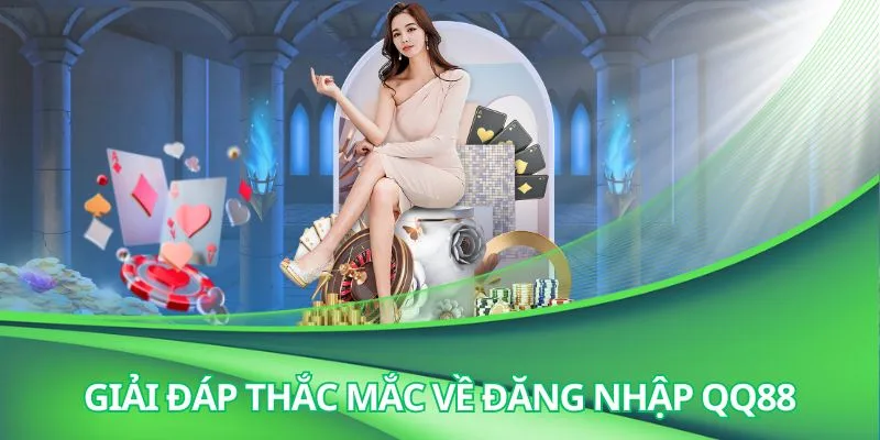 Giải đáp thắc mắc về chủ để đăng nhập QQ88