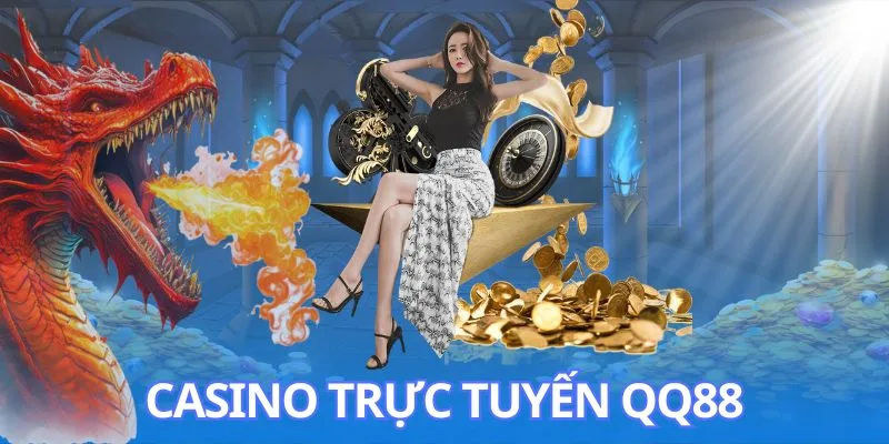 Giới thiệu QQ88 với sảnh cược casino trực tuyến