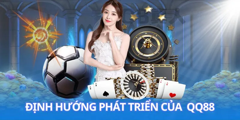 Giới thiệu QQ88: Định hướng phát triển trong tương lai