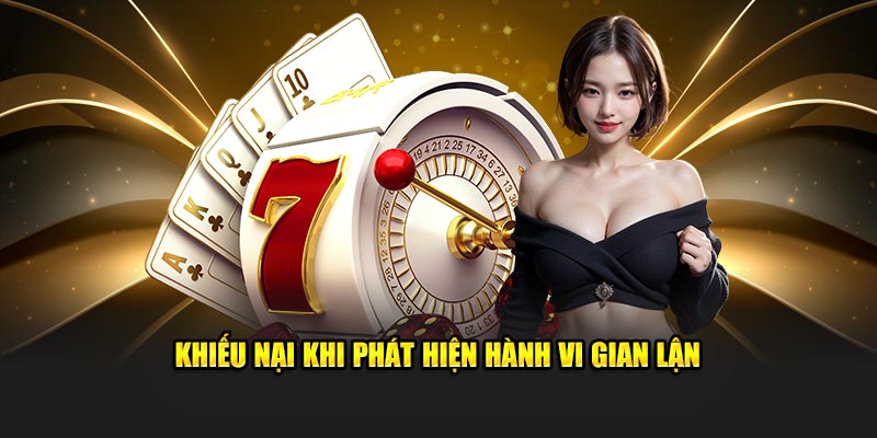 Khiếu nại khi phát giác hành vi gian lận