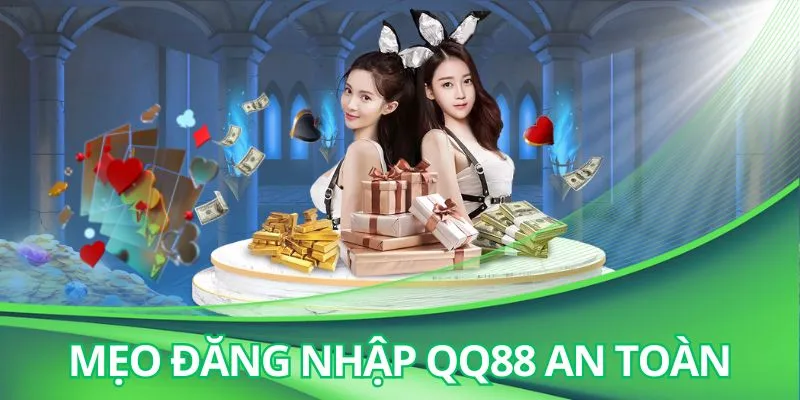 Mẹo áp dụng để đăng nhập QQ88 an toàn và hiệu quả